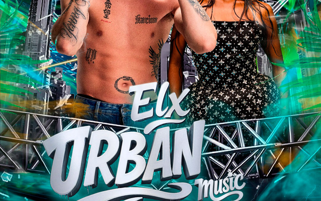 ELX URBAN MUSIC “con KHEA & SUZETE”